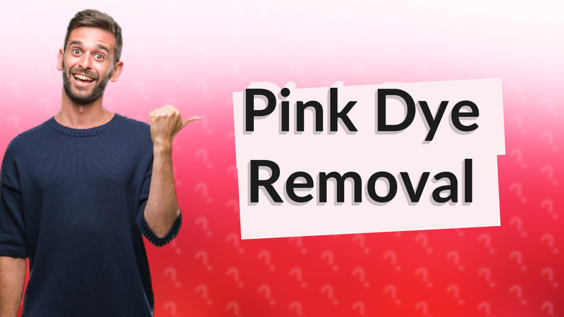 Pink Dye Removal