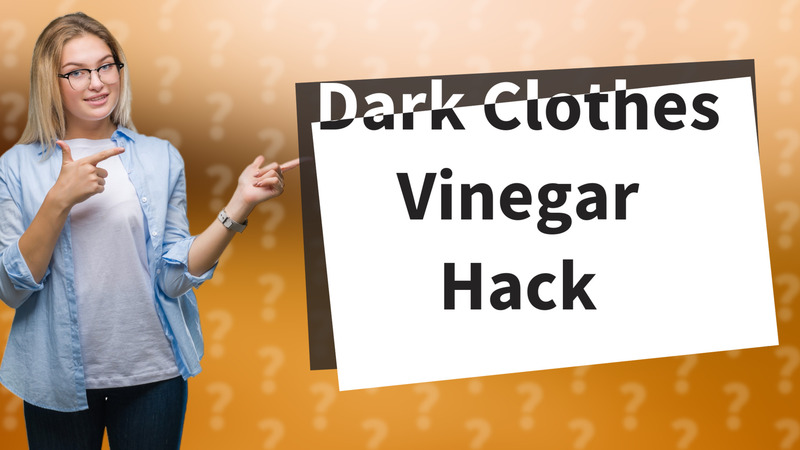 Dark Clothes Vinegar Hack