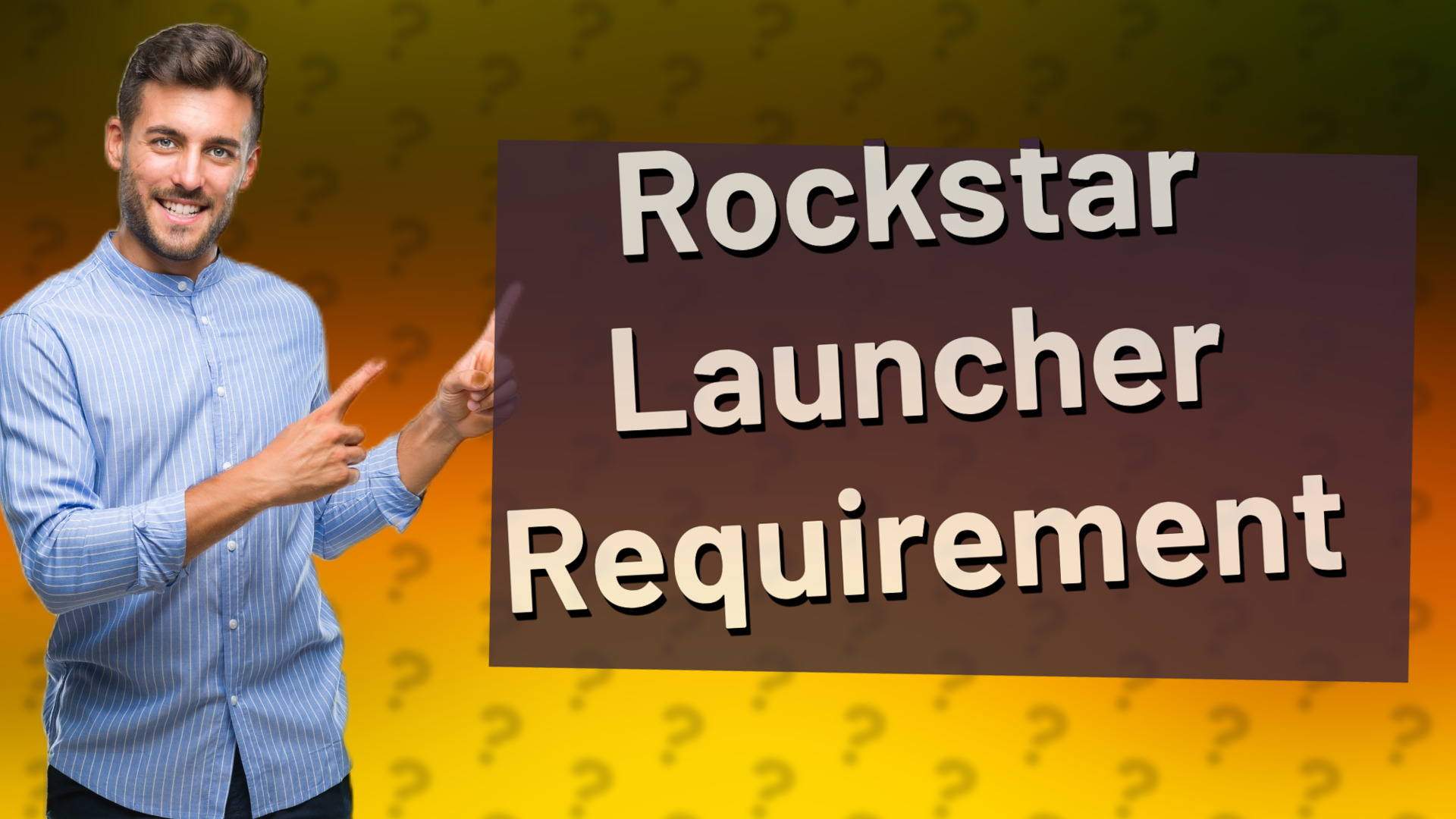 Rockstar Launcher Requirement