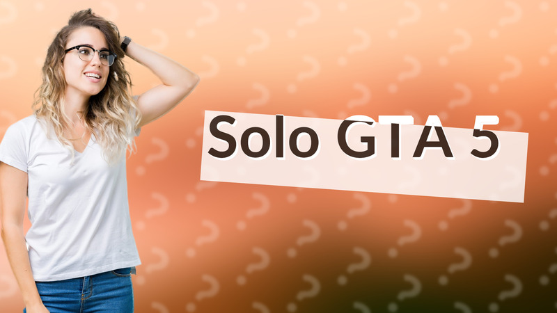 Solo GTA 5