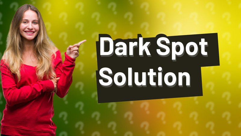 Dark Spot Solution