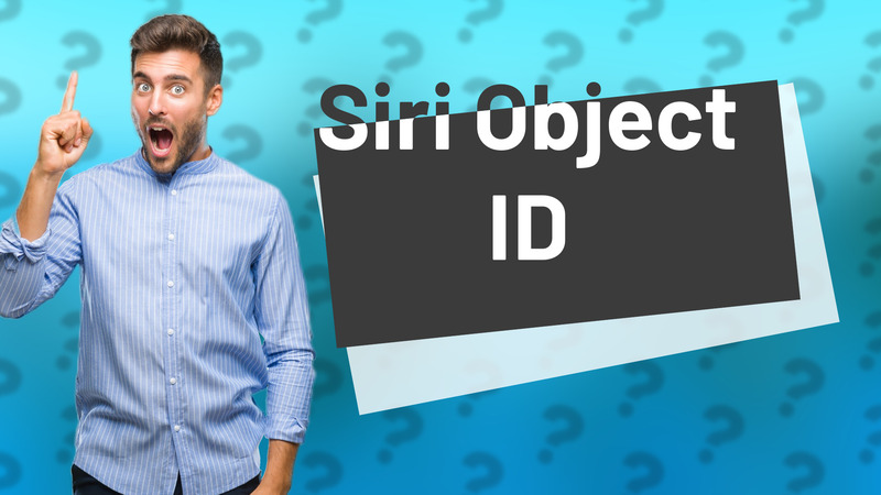 Siri Object ID