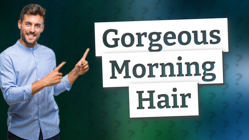 Gorgeous Morning Hair
