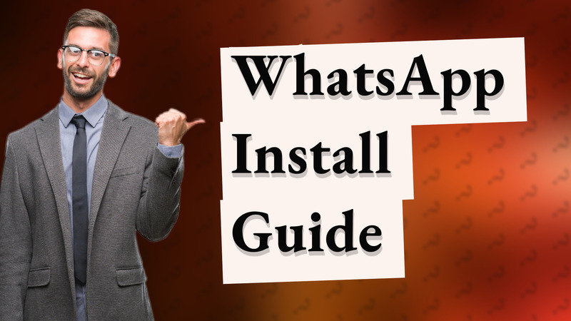 WhatsApp Install Guide
