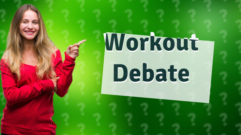 Workout Debate