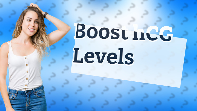 Boost hCG Levels