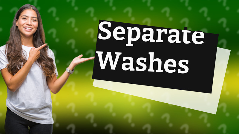 Separate Washes