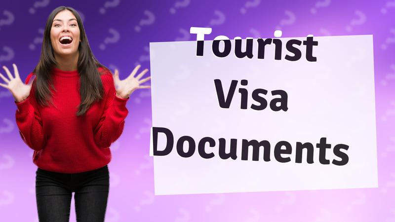 Tourist Visa Documents