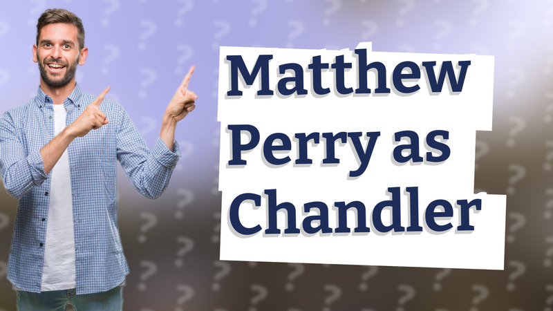 Matthew Perry as Chandler
