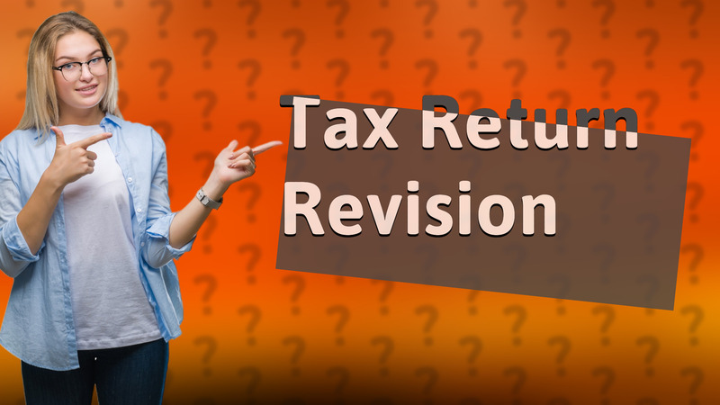 Tax Return Revision
