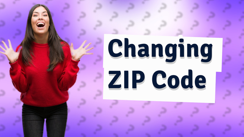 Changing ZIP Code