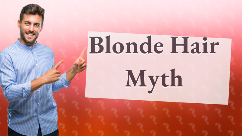 Blonde Hair Myth
