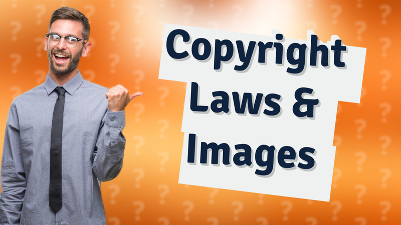 Copyright Laws & Images