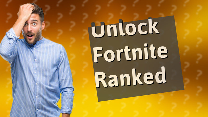 Unlock Fortnite Ranked