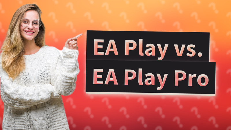 EA Play vs. EA Play Pro
