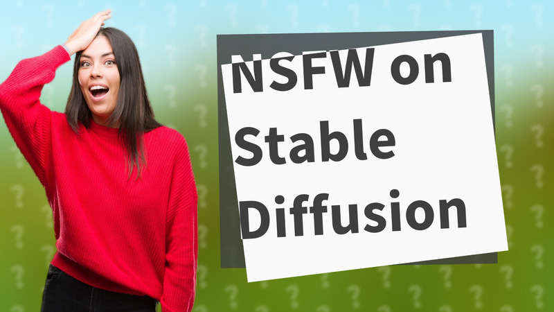 NSFW on Stable Diffusion