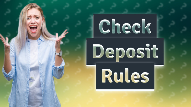 Check Deposit Rules