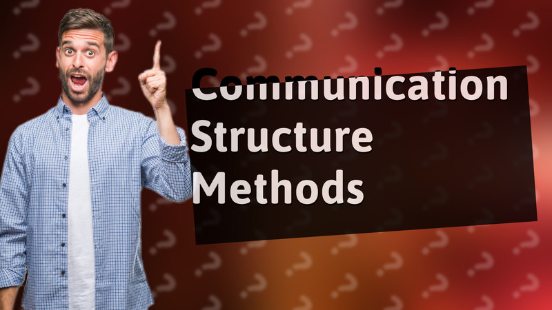 Communication Structure Methods