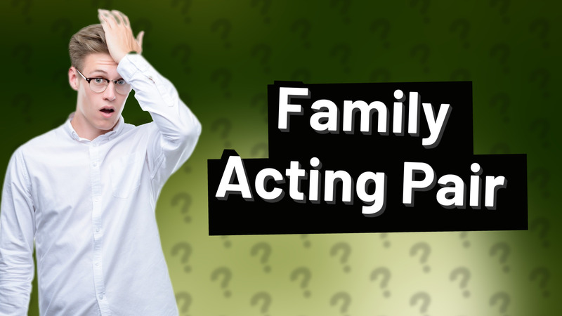 Family Acting Pair