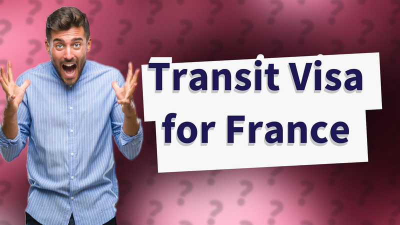 Transit Visa for France