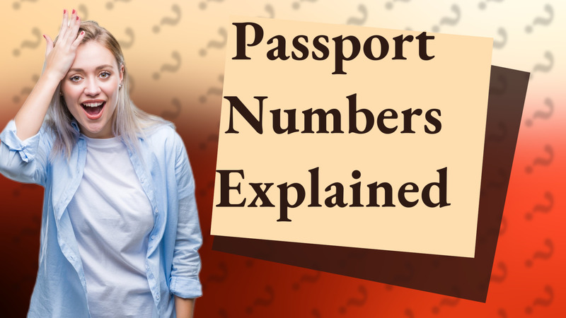 Passport Numbers Explained
