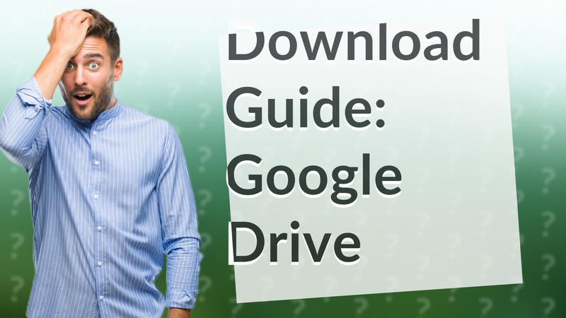 Download Guide: Google Drive