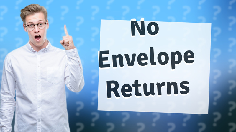 No Envelope Returns