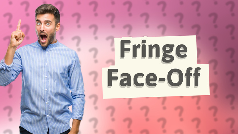 Fringe Face-Off