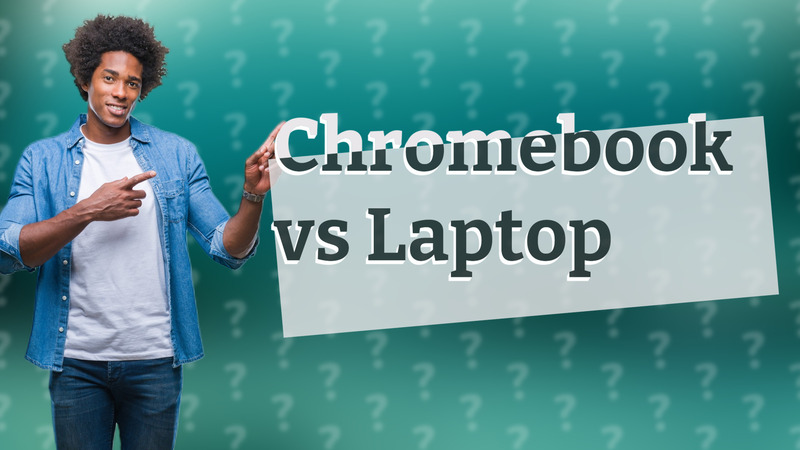 Chromebook vs Laptop
