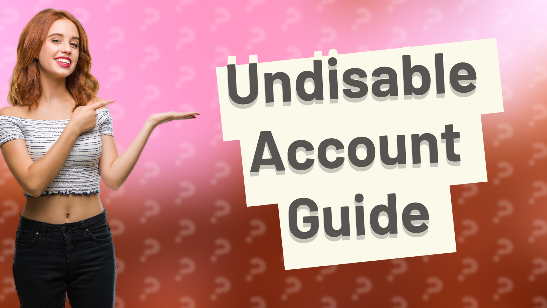 Undisable Account Guide