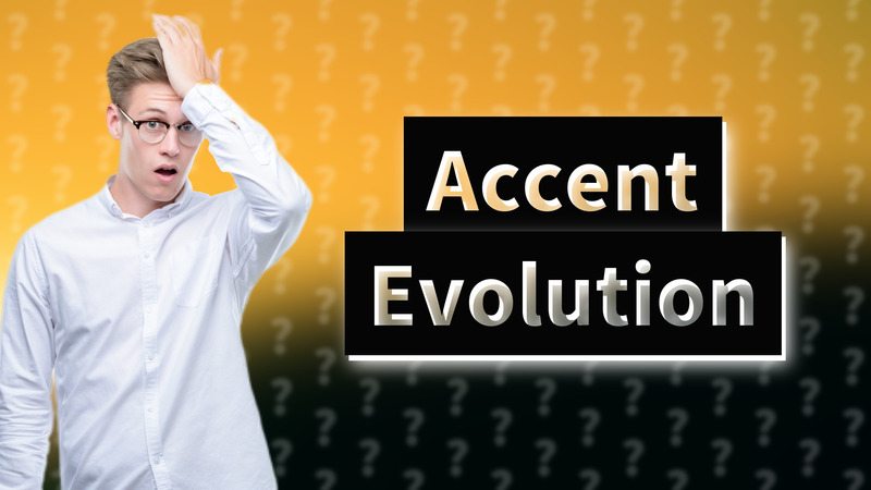 Accent Evolution