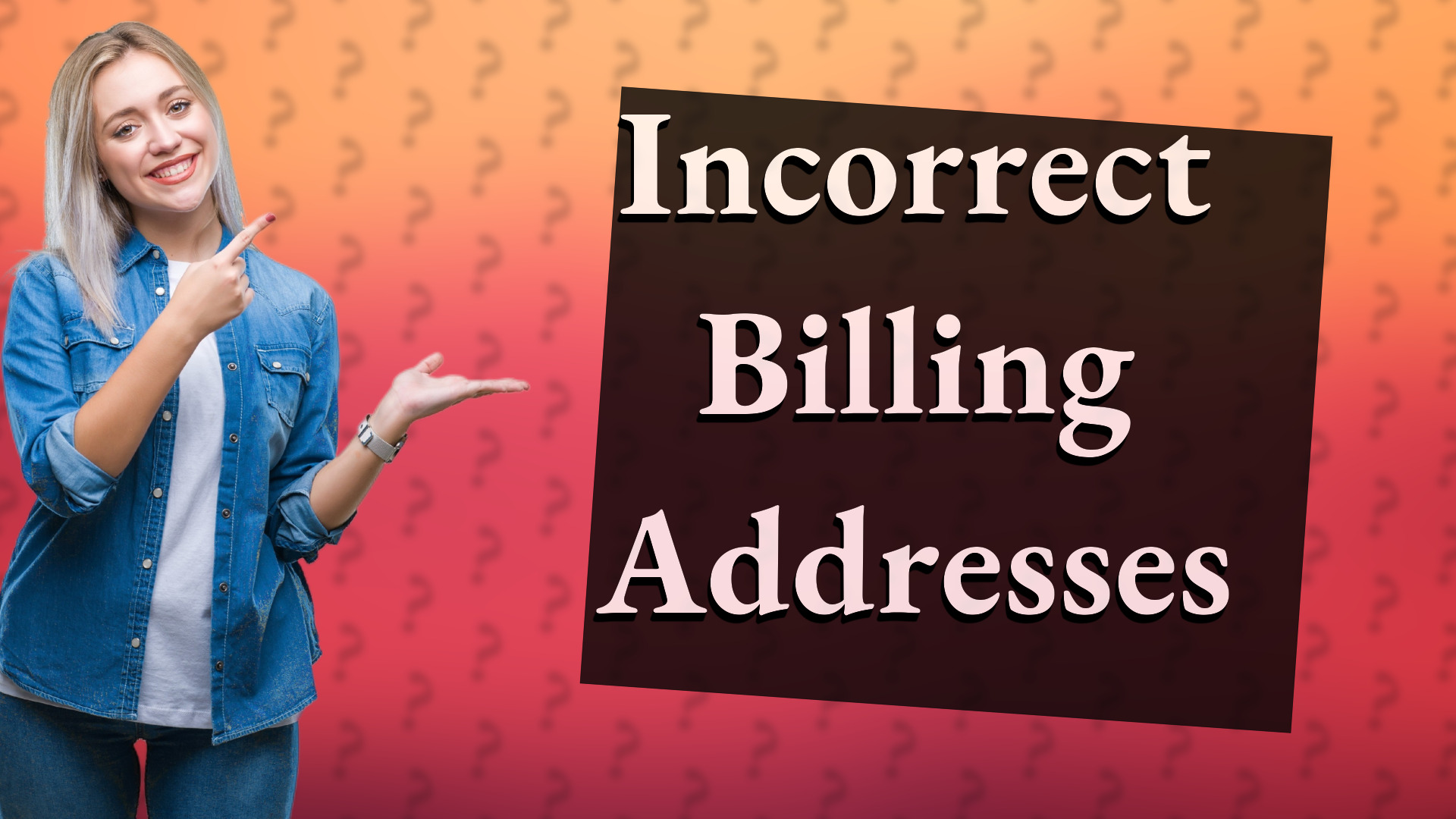 Incorrect Billing Addresses