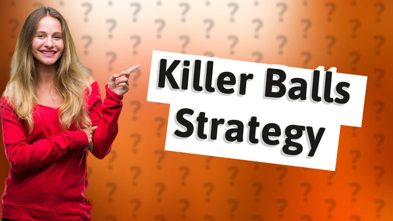 Killer Balls Strategy