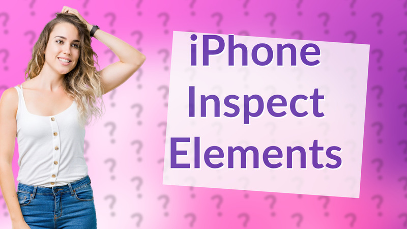 iPhone Inspect Elements
