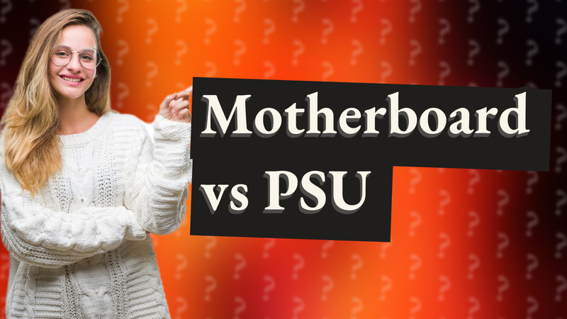 Motherboard vs PSU