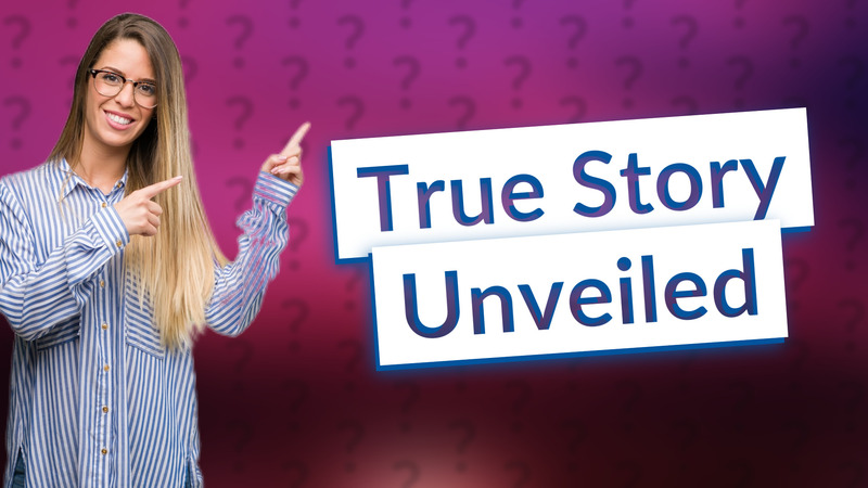 True Story Unveiled