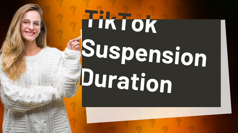 TikTok Suspension Duration
