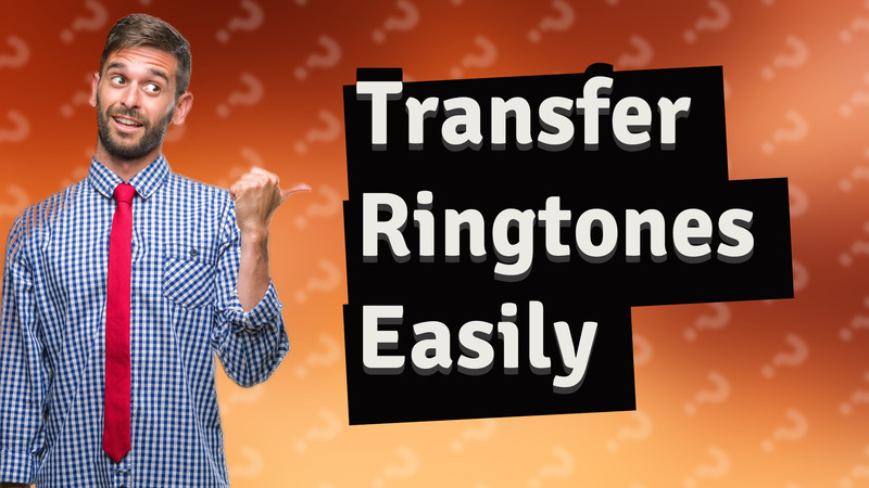 Transfer Ringtones Easily
