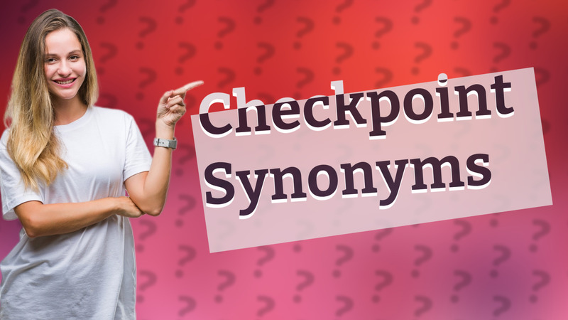 Checkpoint Synonyms