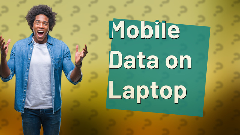 Mobile Data on Laptop