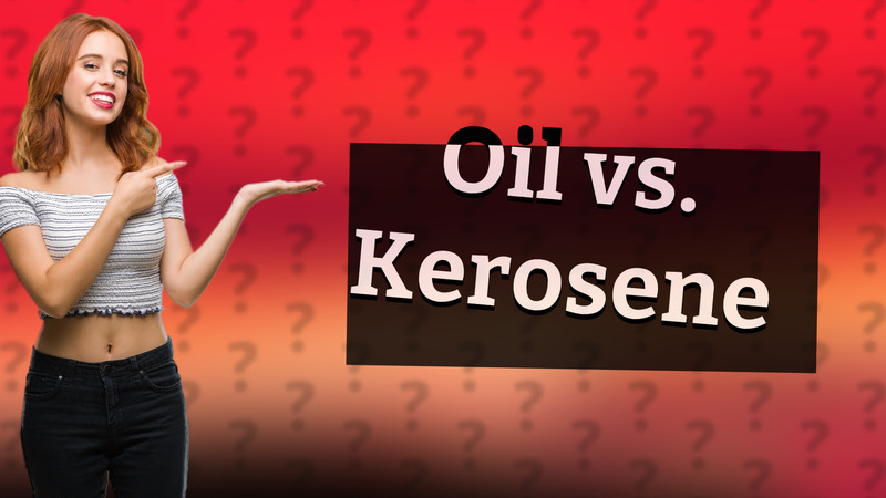 Oil vs. Kerosene