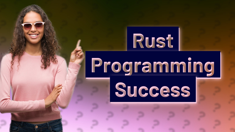Rust Programming Success
