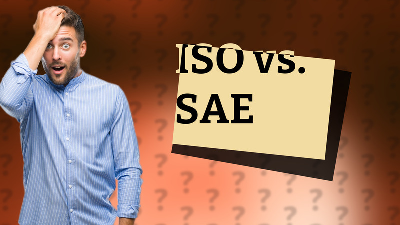 ISO vs. SAE