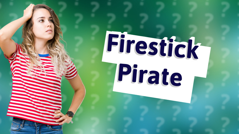 Firestick Pirate