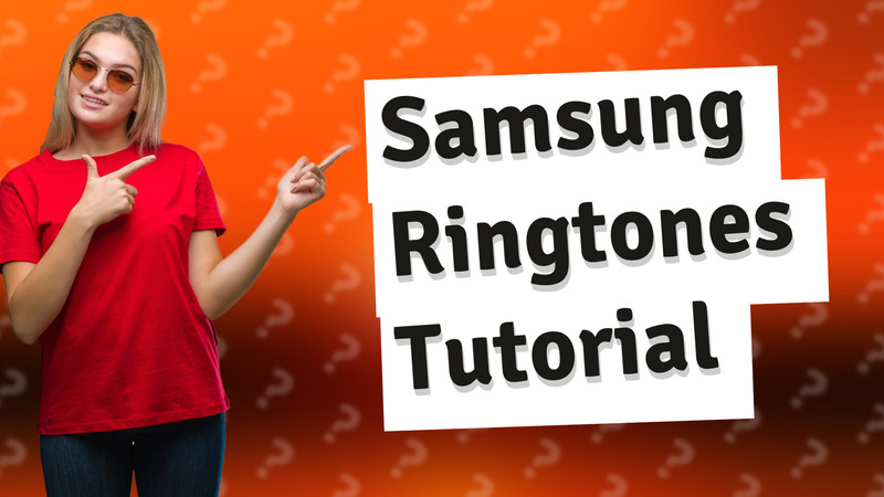 Samsung Ringtones Tutorial