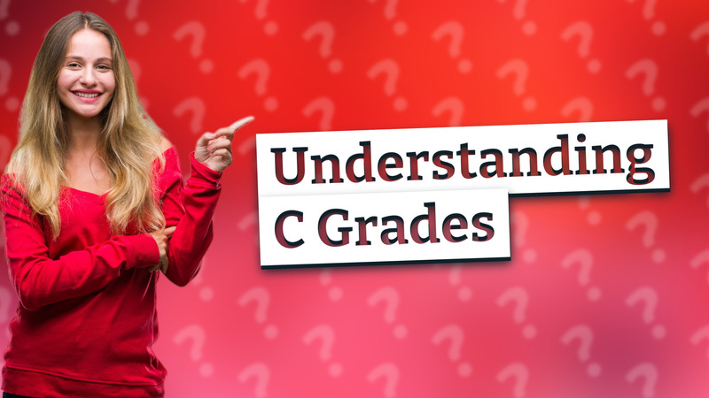 Understanding C Grades