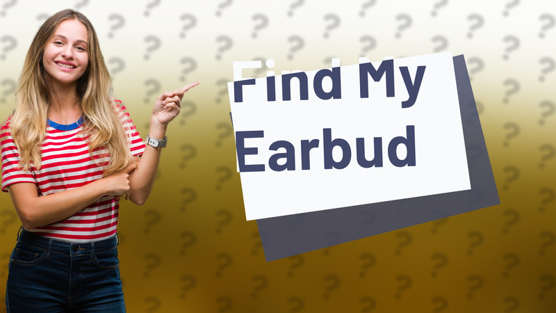 Find My Earbud