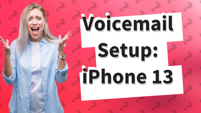 Voicemail Setup: iPhone 13