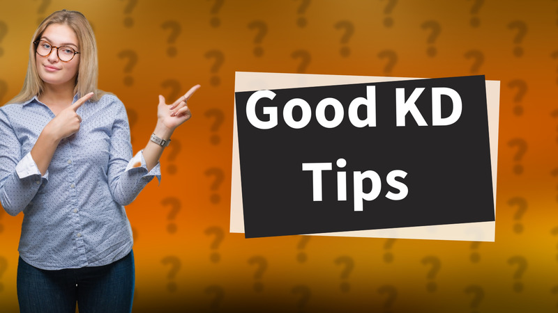 Good KD Tips