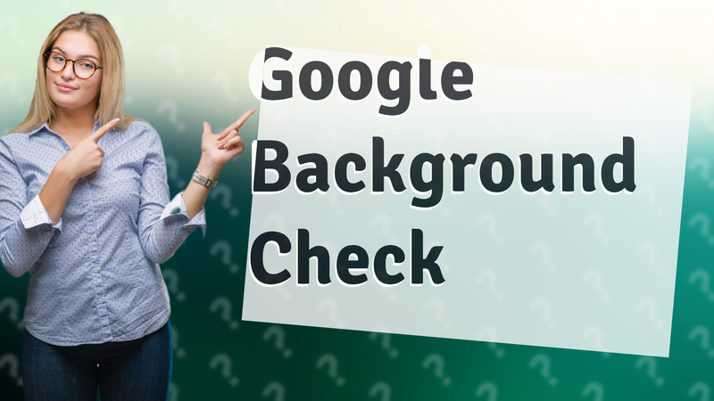 Google Background Check